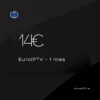 EuroIPTV – 1 mois