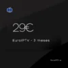 EuroIPTV – 3 mois